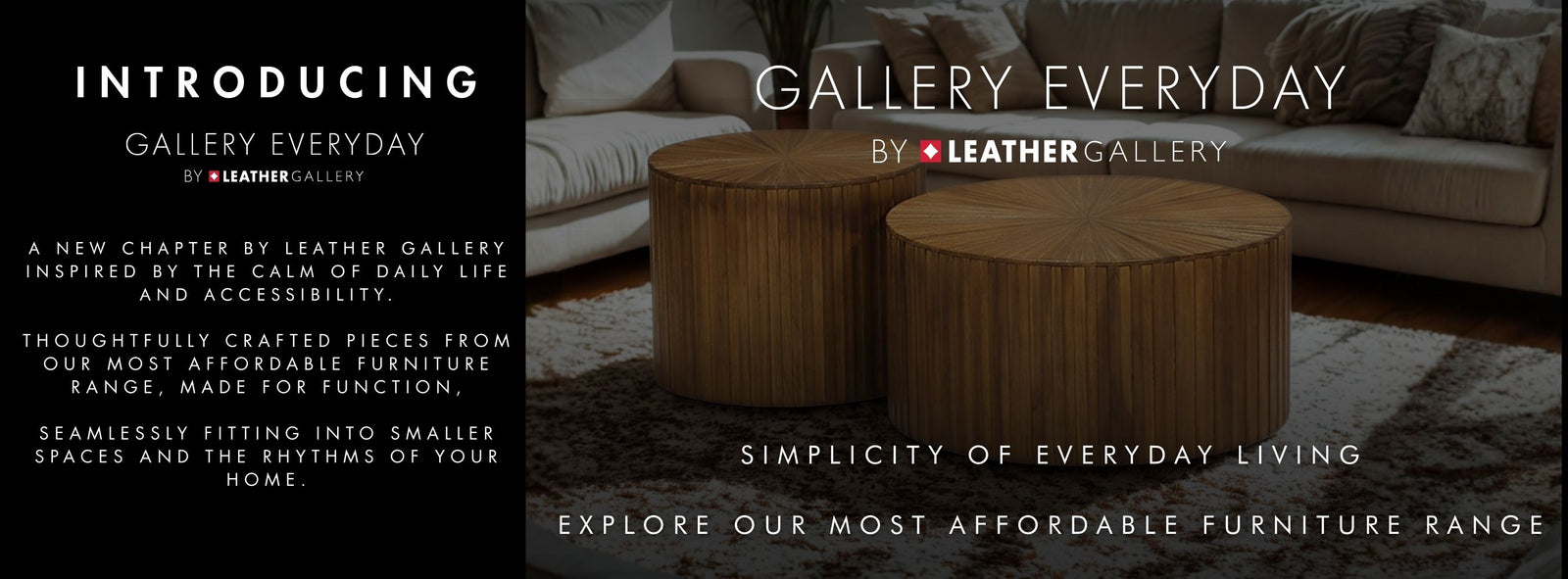 Leather Furniture, Fabric Couches, Tv Unit stand, Coffee Tables , Side Tables, collection Banner | Gallery Everyday by Leather Gallery